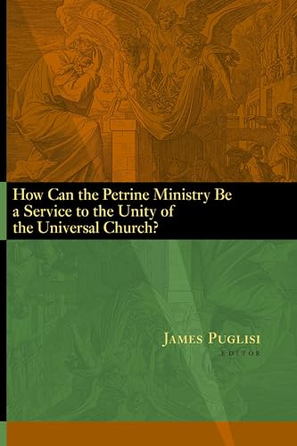 9780802848628: How Can the Petrine Ministry Be a Service to the Unity of the Universal Church?