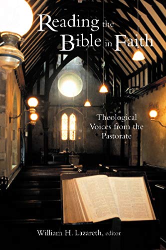 Beispielbild fr Reading the Bible in Faith: Theological Voices from the Pastorate zum Verkauf von Robinson Street Books, IOBA