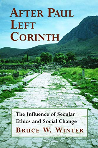 Imagen de archivo de After Paul Left Corinth: The Influence of Secular Ethics and Social Change a la venta por Sigler Press
