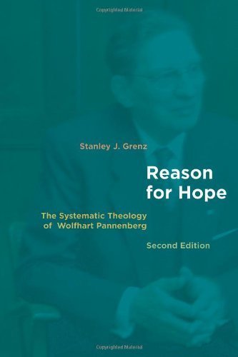Beispielbild fr Reason for Hope: The Systematic Theology of Wolfhart Pannenberg zum Verkauf von WorldofBooks
