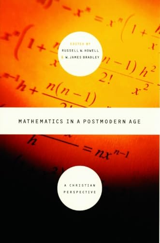 Stock image for Mathematics in a Postmodern Age: A Christian Perspective for sale by Indiana Book Company