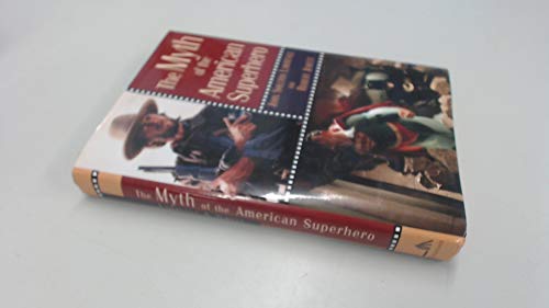 Stock image for The Myth of the American Superhero for sale by Books of the Smoky Mountains