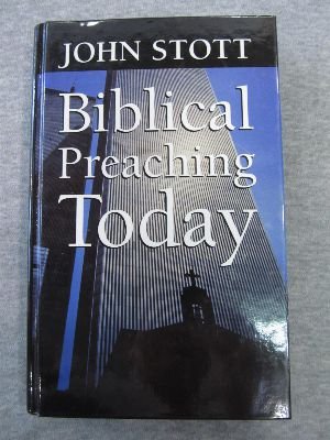 Biblical preaching today (9780802849144) by John R.W. Stott