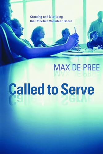 Stock image for Called to Serve: Creating and Nurturing the Effective Volunteer Board for sale by SecondSale