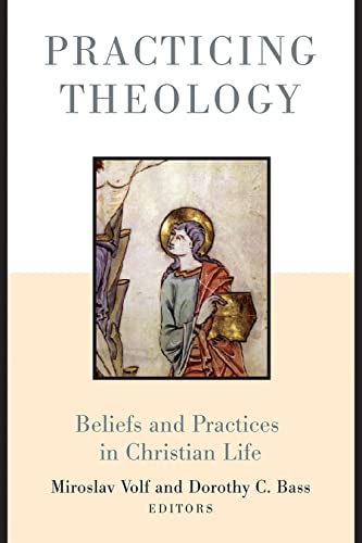 Imagen de archivo de Practicing Theology: Beliefs and Practices in Christian Life a la venta por Hawking Books