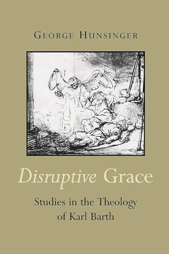 Disruptive Grace: Studies in the Theology of Karl Barth