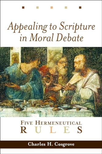 Imagen de archivo de Appealing to Scripture in Moral Debate: Five Hermeneutical Rules a la venta por ThriftBooks-Atlanta