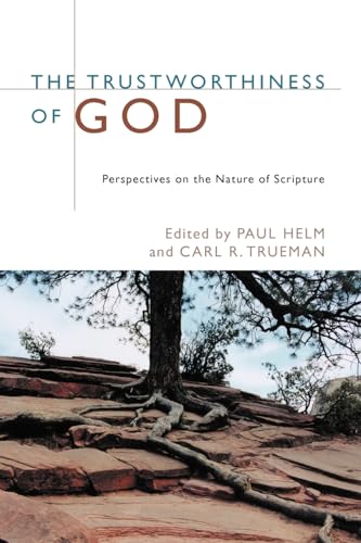 Stock image for The Trustworthiness of God: Perspectives on the Nature of Scripture for sale by Books From California