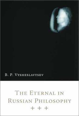 Eternal in Russian Philosophy / B.P. Vysheslavtsev ; Translated by Penelope V. Burt., The