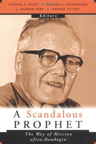 Beispielbild fr Scandalous Prophet: The Way of Mission after Newbigin / Edited by Thomas F. Foust. zum Verkauf von AwesomeBooks