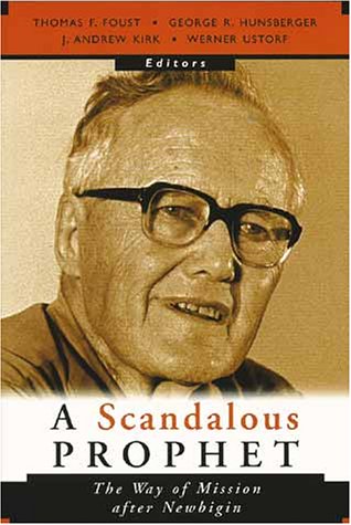 9780802849564: A Scandalous Prophet: The Way of Mission After Newbigin