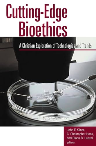 9780802849595: Cutting-Edge Bioethics: A Christian Exploration of Technologies and Trends (Horizon in Bioethics Series Book)