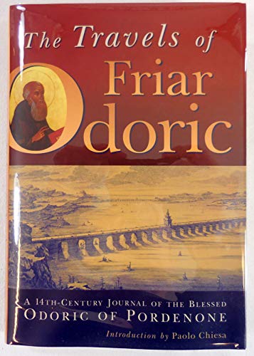 Stock image for The Travels of Friar Odoric: 14th Century Journal of the Blessed Odoric of Pordenone for sale by Hippo Books