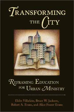 Beispielbild fr Transforming the City: Reframing Education for Urban Ministry zum Verkauf von HPB-Diamond