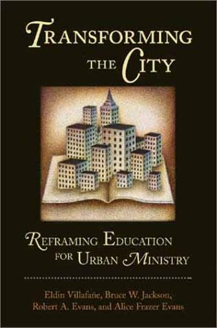 Imagen de archivo de Transforming the City: Reframing Education for Urban Ministry a la venta por HPB-Diamond