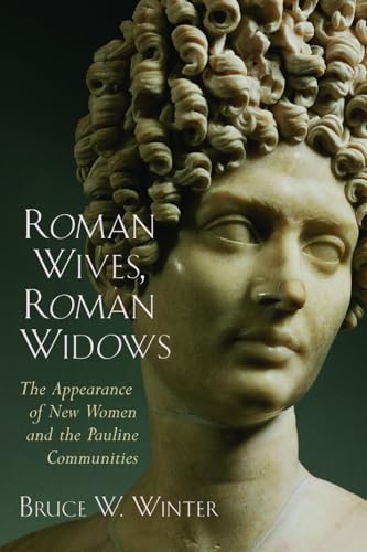 9780802849717: Roman Wives, Roman Widows: The Appearance of New Women and the Pauline Communities