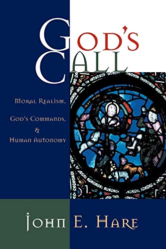 9780802849977: God's Call: Moral Realism, God's Commands, and Human Autonomy