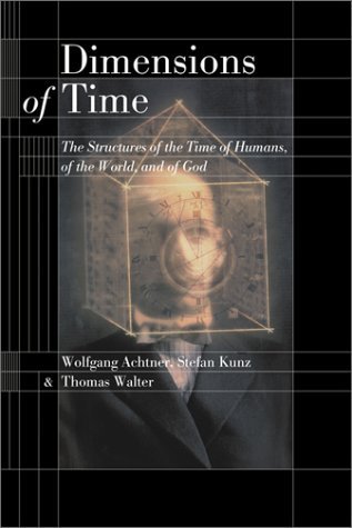 Beispielbild fr Dimensions of Time : The Structures of the Time of God, of the World, and of Humans zum Verkauf von Better World Books