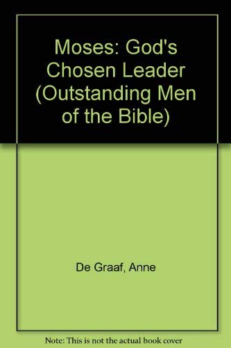 Beispielbild fr Moses: God's Chosen Leader (Outstanding Men of the Bible) zum Verkauf von Wonder Book