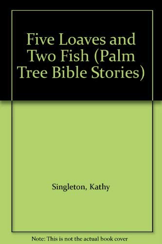 Imagen de archivo de Five Loaves and Two Fish (Palm Tree Bible Stories) a la venta por Pella Books