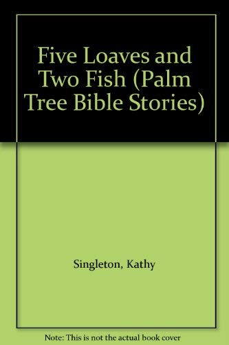 Stock image for Five Loaves and Two Fish (Palm Tree Bible Stories) for sale by Pella Books