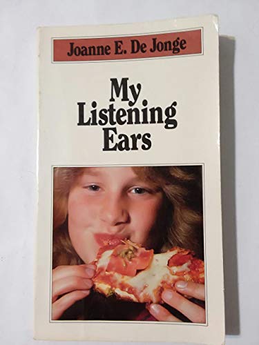 My Listening Ears (Discovering the Wonders of God's World) (9780802850669) by De Jonge, Joanne E.