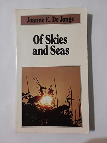 9780802850683: Of Skies and Seas (Discovering the Wonders of God's World)