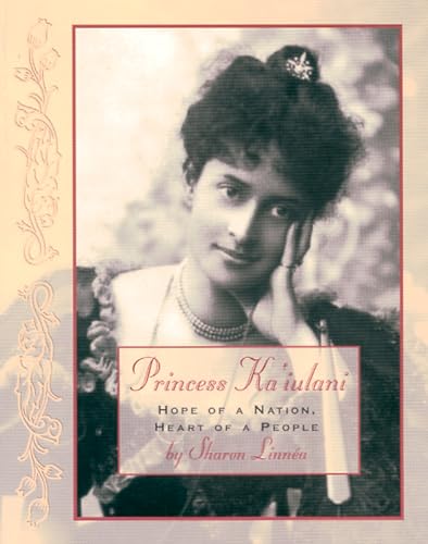 Beispielbild fr Princess Ka'Iulani : Hope of a Nation, Heart of a People zum Verkauf von Better World Books