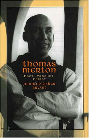 Thomas Merton: Poet, Prophet, Priest.