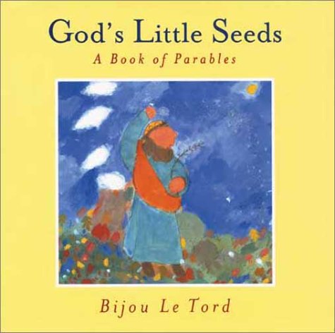 Beispielbild fr God's Little Seeds : A Book of Parables zum Verkauf von Better World Books