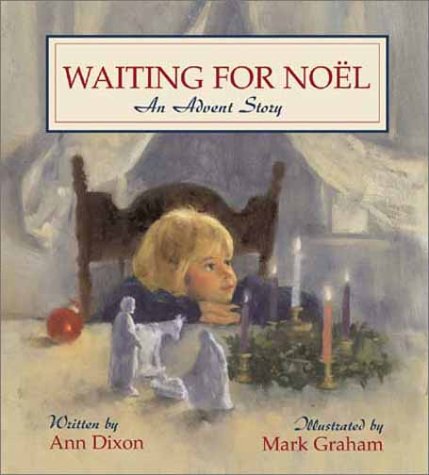 Beispielbild fr Waiting for Noel: An Advent Story zum Verkauf von Goodwill Southern California