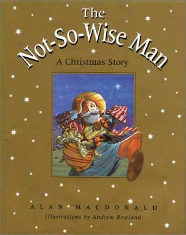Stock image for The Not-So-Wise Man: A Christmas Story for sale by SecondSale