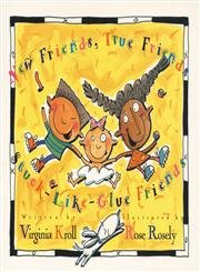 Beispielbild fr New Friends, True Friends, Stuck-Like-Glue Friends zum Verkauf von Wonder Book