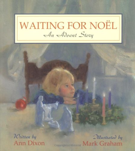 Beispielbild fr Waiting for Noel : An Advent Story zum Verkauf von Better World Books