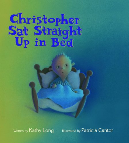 Imagen de archivo de Christopher Sat Straight Up in Bed a la venta por Zoom Books Company