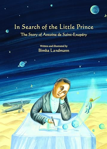 Beispielbild fr In Search of the Little Prince (Incredible Lives for Young Readers) zum Verkauf von SecondSale