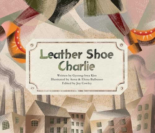 Imagen de archivo de Leather Shoe Charlie (Trade Winds - Stories of Economy and Culture) a la venta por SecondSale