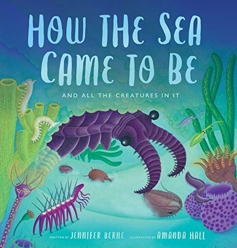Imagen de archivo de How the Sea Came to Be: (And All the Creatures In It) a la venta por Books From California