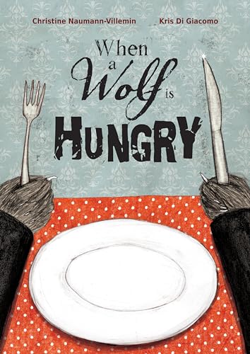 Stock image for When a Wolf Is Hungry for sale by SecondSale