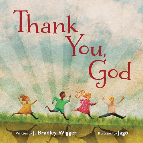 Imagen de archivo de Thank You, God [Board book] Wigger, J. Bradley and Jago a la venta por Lakeside Books