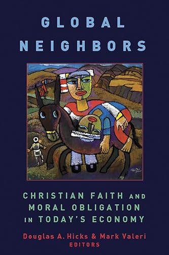 Stock image for Global Neighbors: Christian Faith and Moral Obligation in Todays Economy (Eerdmans Relgion, Ethics and Public Life) for sale by Goodwill Books