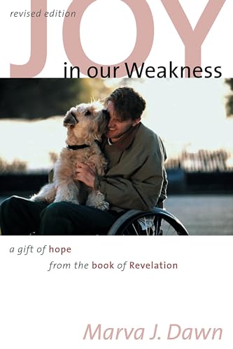 Beispielbild fr Joy in Our Weakness : A Gift of Hope from the Book of Revelation zum Verkauf von Better World Books