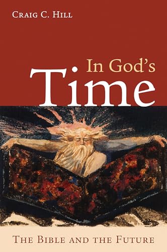 9780802860903: In God's Time: The Bible and the Future