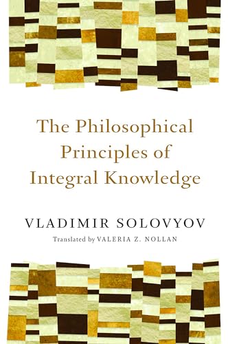 Stock image for The Philosophical Principles of Integral Knowledge for sale by PBShop.store UK