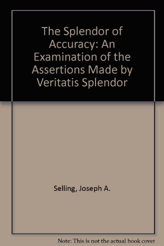 Beispielbild fr The Splendor of Accuracy: An Examination of the Assertions Made by Veritatis Splendor zum Verkauf von Eighth Day Books, LLC