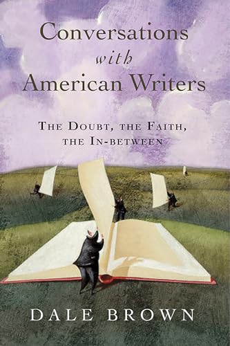 Stock image for Conversations with American Writers: The Doubt, the Faith, the In-Between for sale by ThriftBooks-Atlanta