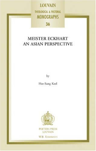 Beispielbild fr Meister Eckhart: An Asian Perspective [Louvain Theological and Pastoral Monographs, 36] zum Verkauf von Windows Booksellers