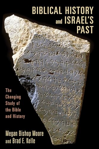 Beispielbild fr Biblical History and Israels Past: The Changing Study of the Bible and History zum Verkauf von HPB-Ruby