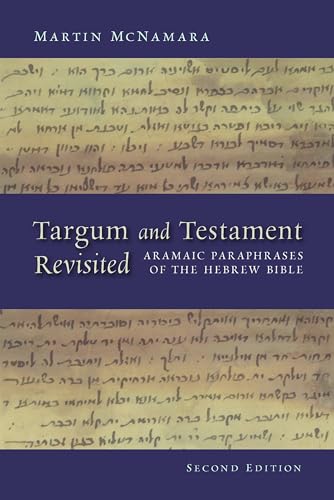 9780802862754: Targum and Testament Revisited: Aramaic Paraphrases of the Hebrew Bible