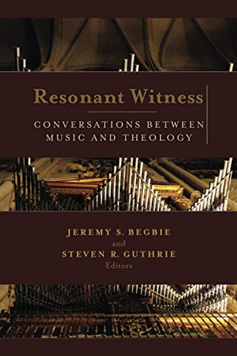 Beispielbild fr Resonant Witness: Conversations between Music and Theology (Calvin Institute of Christian Worship Liturgical Studies) zum Verkauf von SecondSale